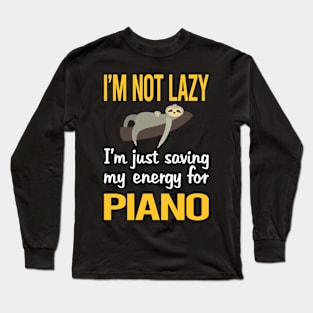 Saving Energy For Piano Pianist Long Sleeve T-Shirt